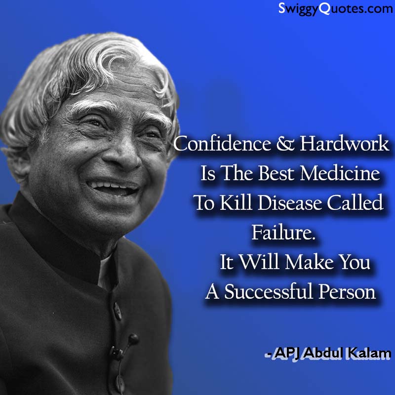 Confidence And Hardwork Is The Best Medicine - apj abdul kalam