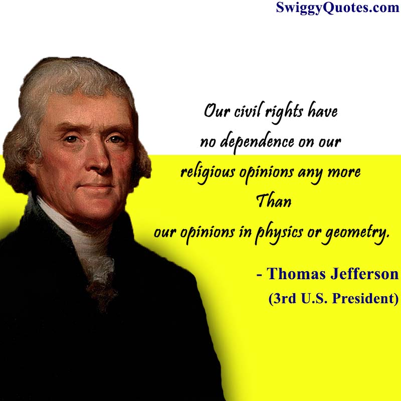 Our civil rights have no dependence on our religious opinions