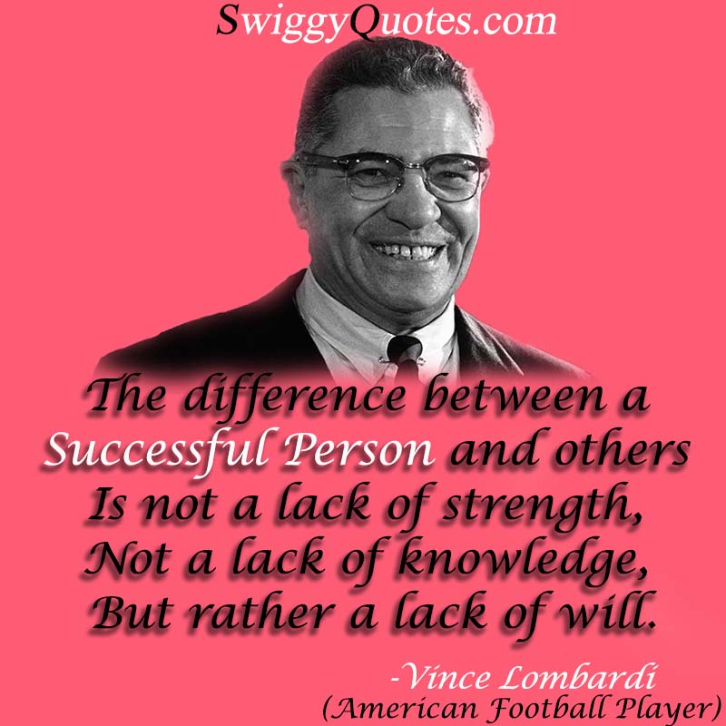 The difference between a successful person and others - Vince Lombardi