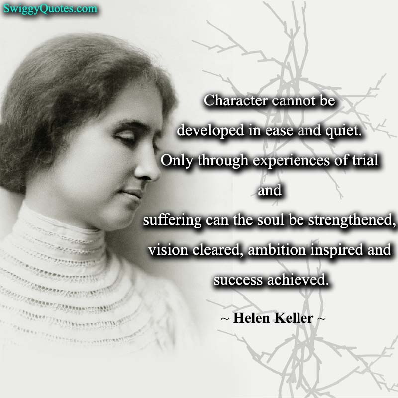 Character cannot be developed in ease - helen keller quote about vision