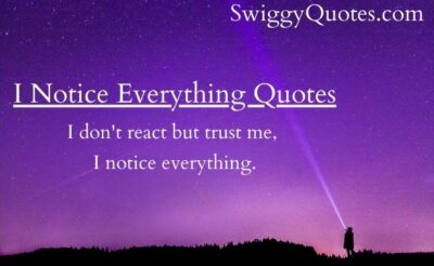 i notice everything quotes and sayings with images