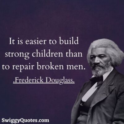 Famous Frederick Douglass Quotes on Education - Swiggy Quotes