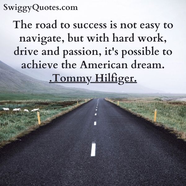 The road to success is not easy to navigate