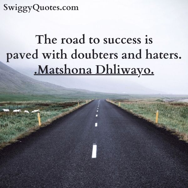 The road to success is paved with doubters and haters