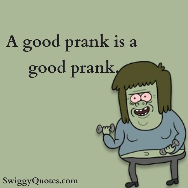 A good prank is a good prank