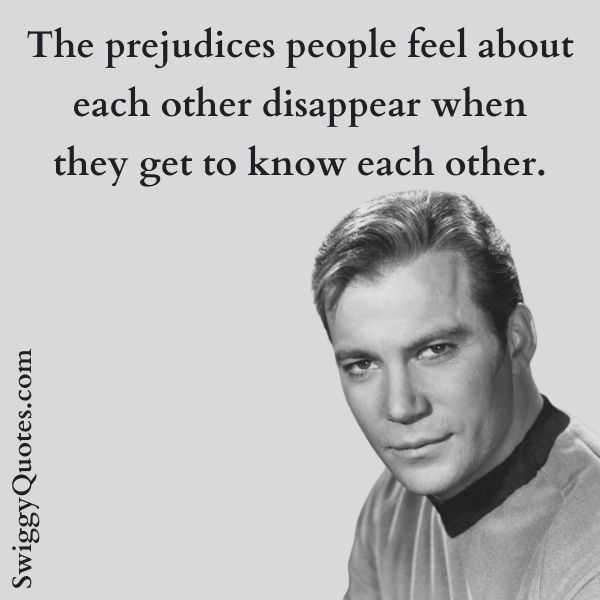 The prejudices people feel about each other disappear